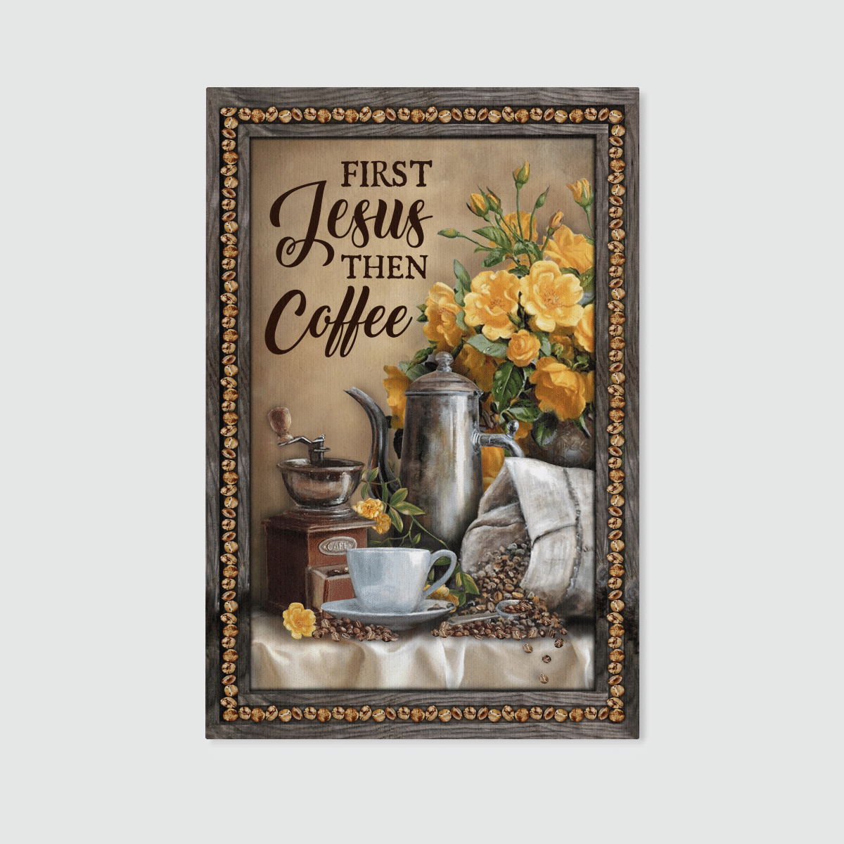 First Jesus Then Coffee, Flower, Cafe, Cup, God Canvas, Christian Wall Art