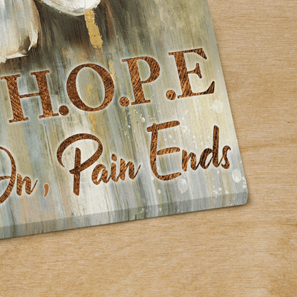 Hope Hold On Pain Ends, Flower, God Canvas, Christian Wall Art