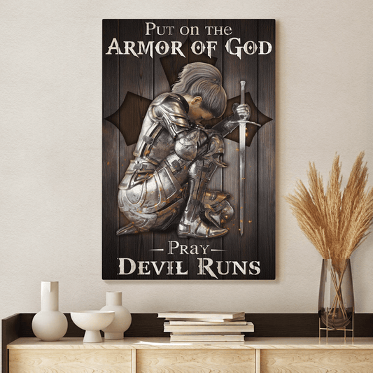 Put On The Armor Of God Pray Devil Runs, Warrior, God Canvas, Christian Wall Art