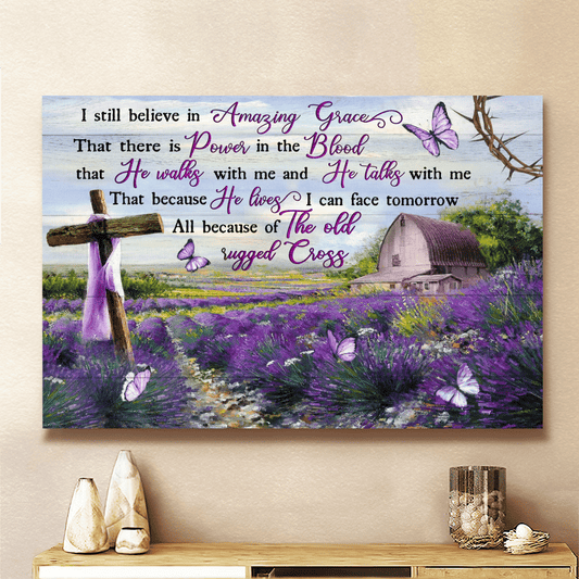 I Still Believe In Amazing Grace, All Because Of The Old Rugged Cross, Purple Flower, Cross, Butterfly, Crown Of Thorns, God Canvas, Christian Wall Art