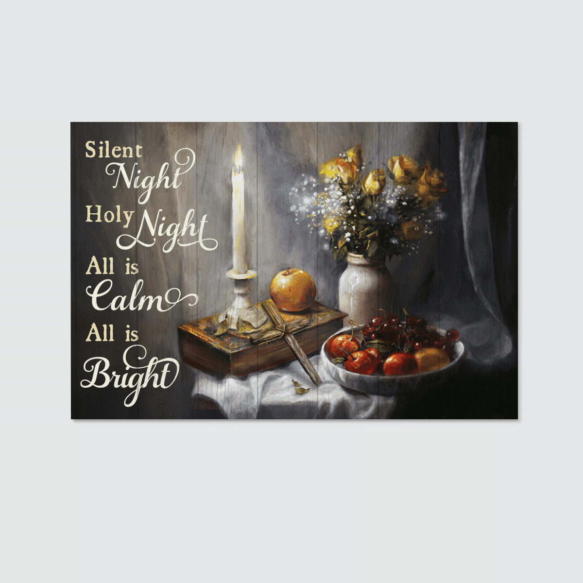 Silent Night Holy Night All Is Calm All Is Bright, Candle, Cross, Fruit, Flower, God Canvas, Christian Wall Art