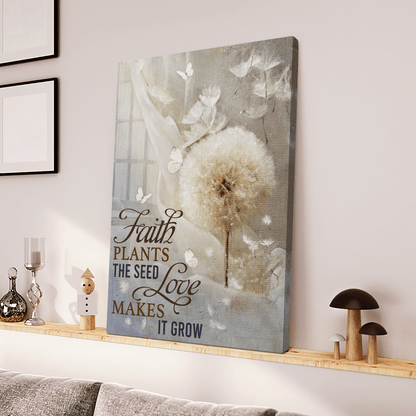 Faith Plans The Seed Love Makes It Grow, Dandelion, God Canvas, Christian Wall Art, Home Decor