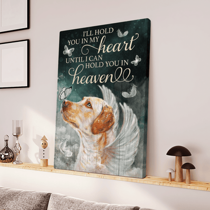 I'Ll Hold You In My Heart Until I Can Hold You In Heaven, Labrador Retriever, God Canvas, Christian Wall Art