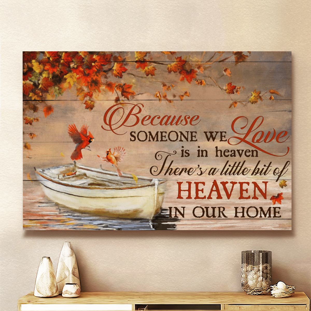 Because Someone We Love Is In Heaven, There'S A Little Bit Of Heaven In Our Home, Cardinal, Fall, God Canvas, Christian Wall Art