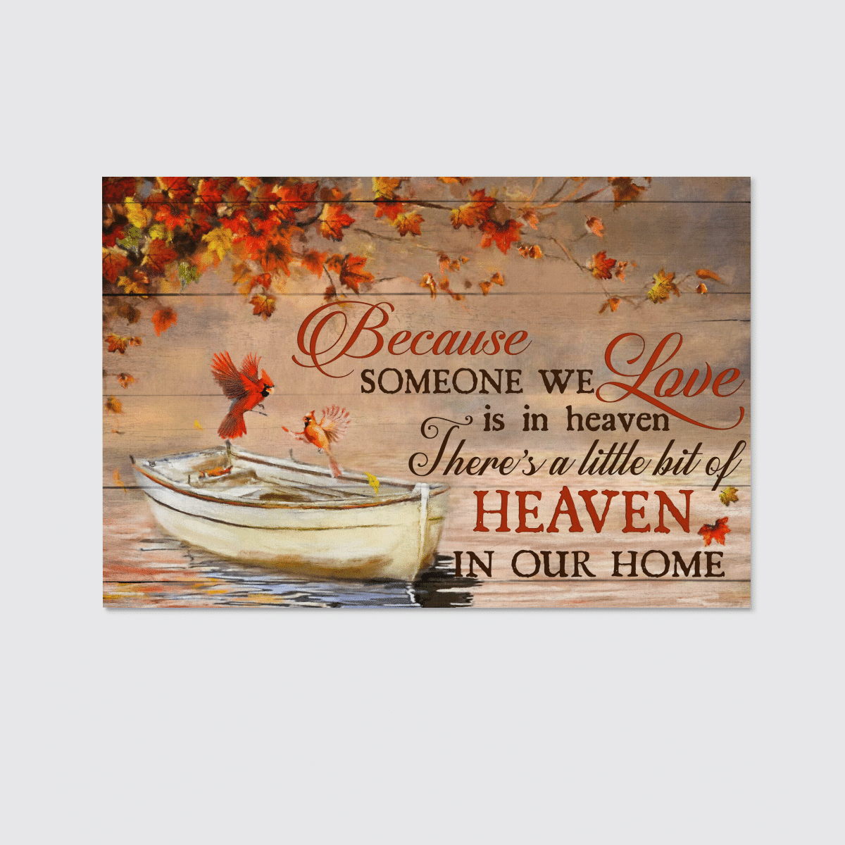 Because Someone We Love Is In Heaven, There'S A Little Bit Of Heaven In Our Home, Cardinal, Fall, God Canvas, Christian Wall Art