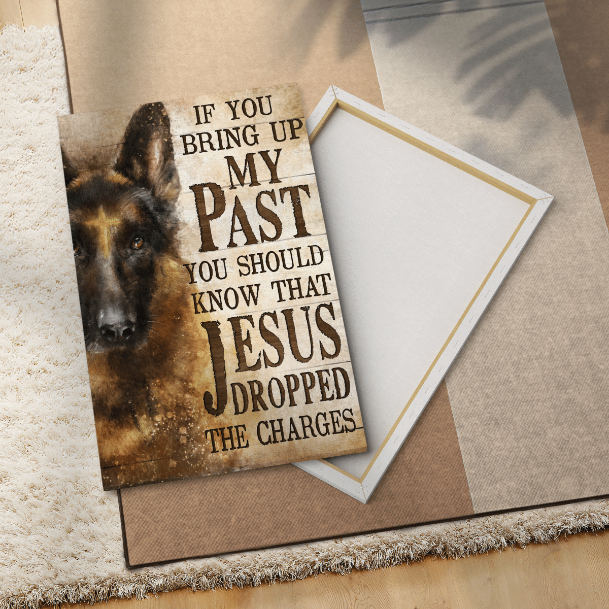 If You Bring Up My Past You Should Know That Jesus Dropped The Charges, German Shepherd, God Canvas, Christian Wall Art