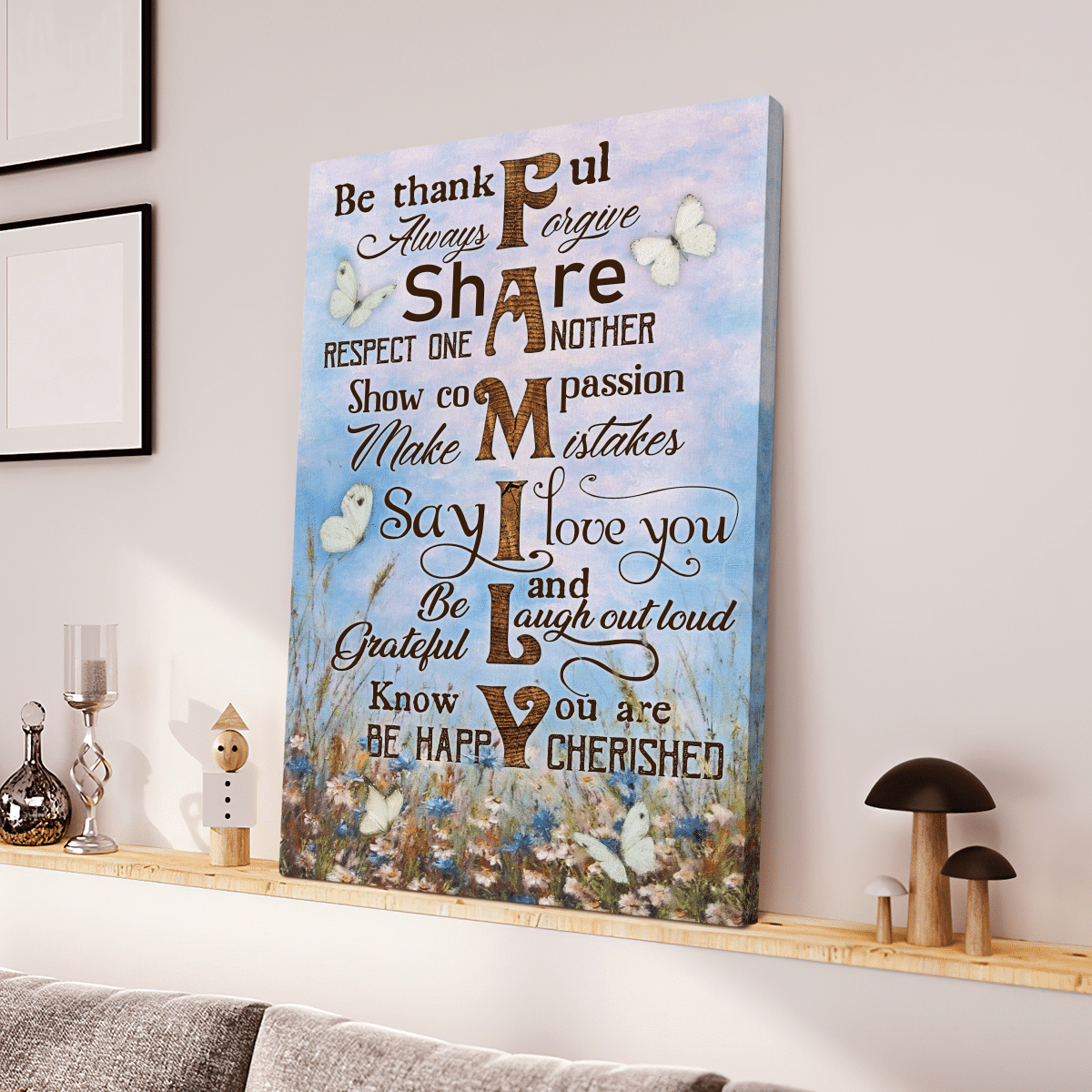 Be Thankful Always Forgive Share Respect One Another Show Compassion Make Mistakes Know You Are Cherished Be Happy, Family, God Canvas