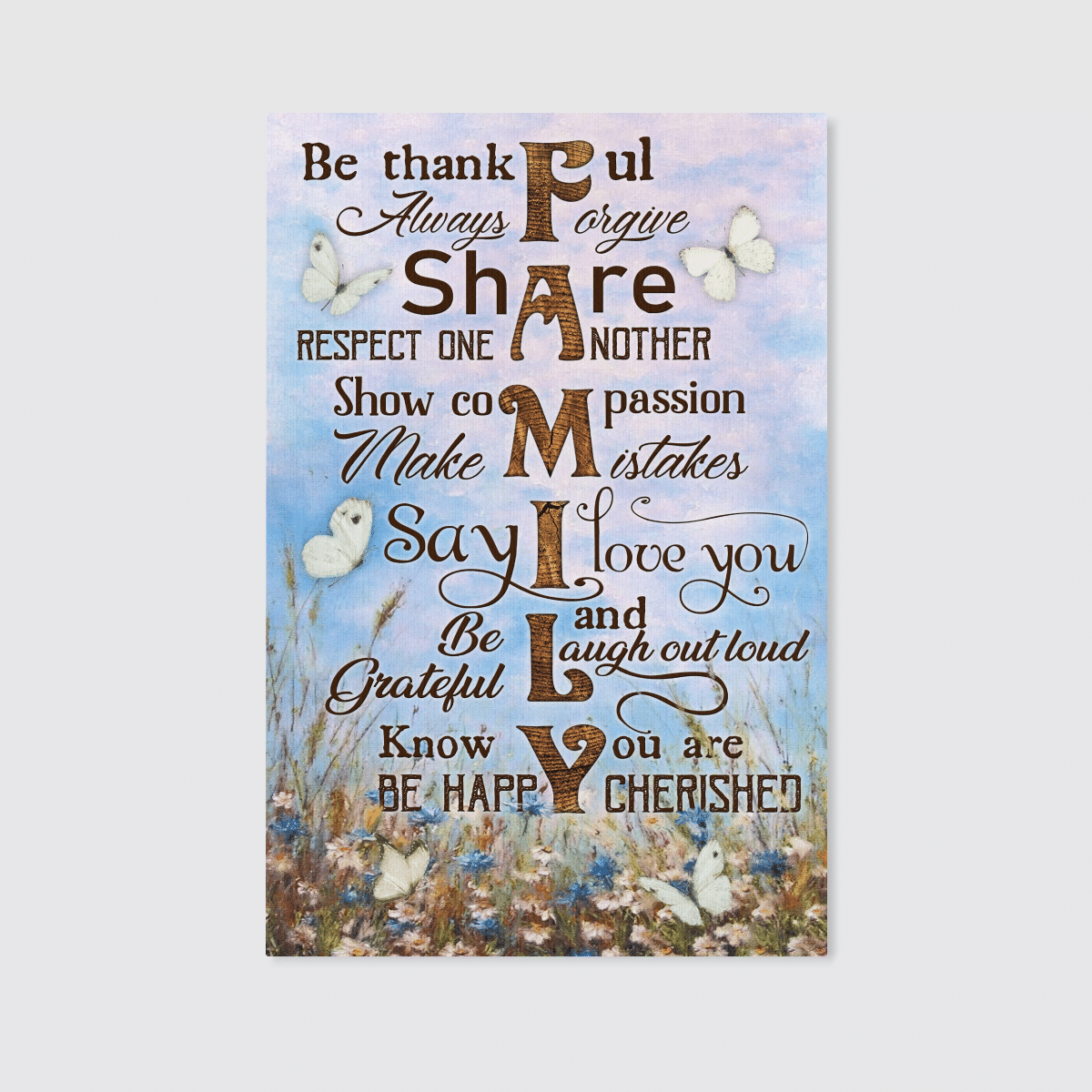 Be Thankful Always Forgive Share Respect One Another Show Compassion Make Mistakes Know You Are Cherished Be Happy, Family, God Canvas
