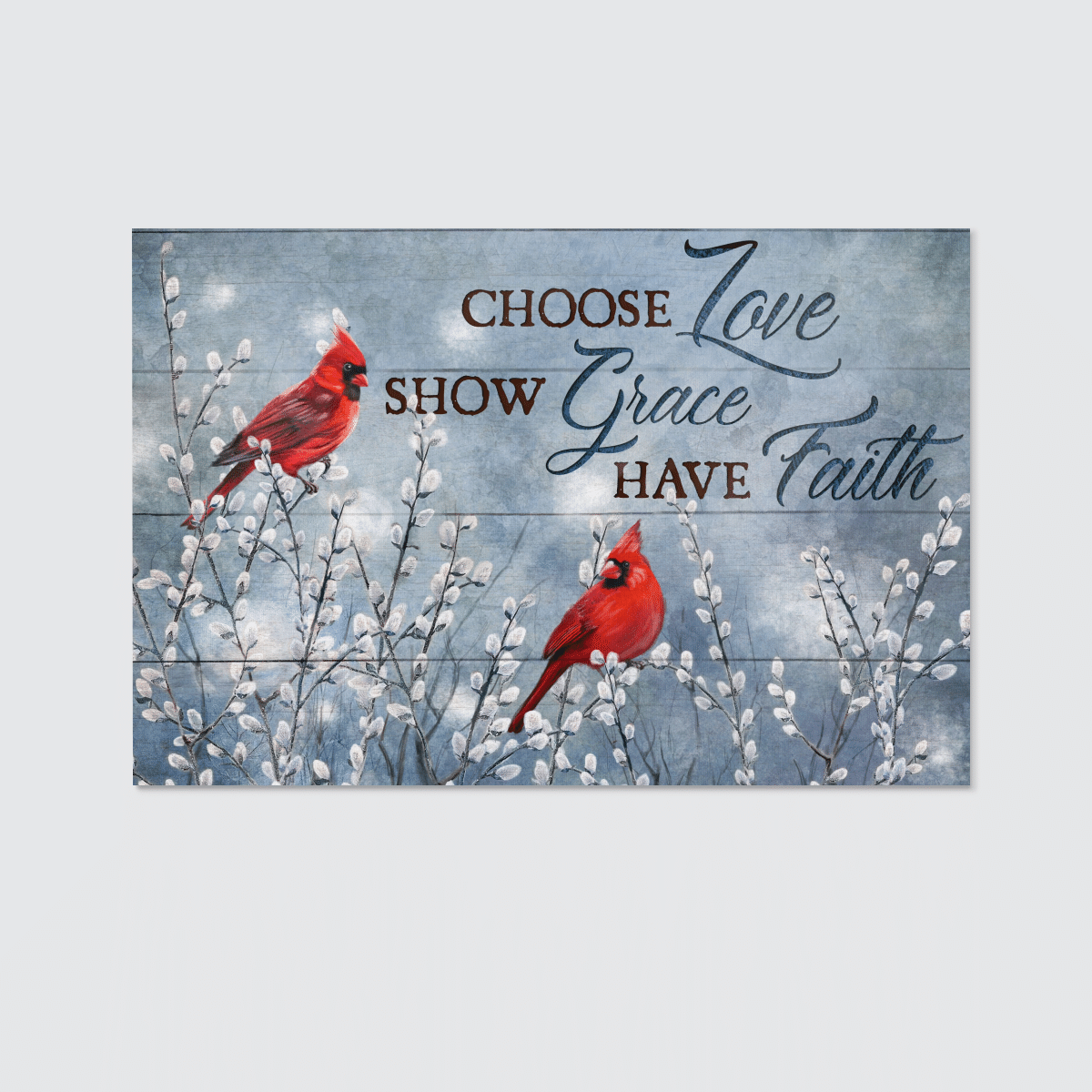 Choose Love, Show Grace, Have Faith, Cardinal, Spring Bud, God Canvas, Christian Wall Art, Home Decor