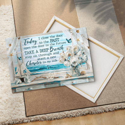 Today I Close The Door To The Past, Open The Door To The Future, Take A Deep Breath, Start A New Chapter In My Life, Beach, Flower, God Canvas, Christian Wall Art