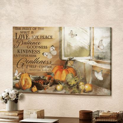 The Fruit Of The Holy Spirit Is Love, Joy, Peace, Patience, Goodness, Pumpkin, Apple, Butterfly, God Canvas, Christian Wall Art