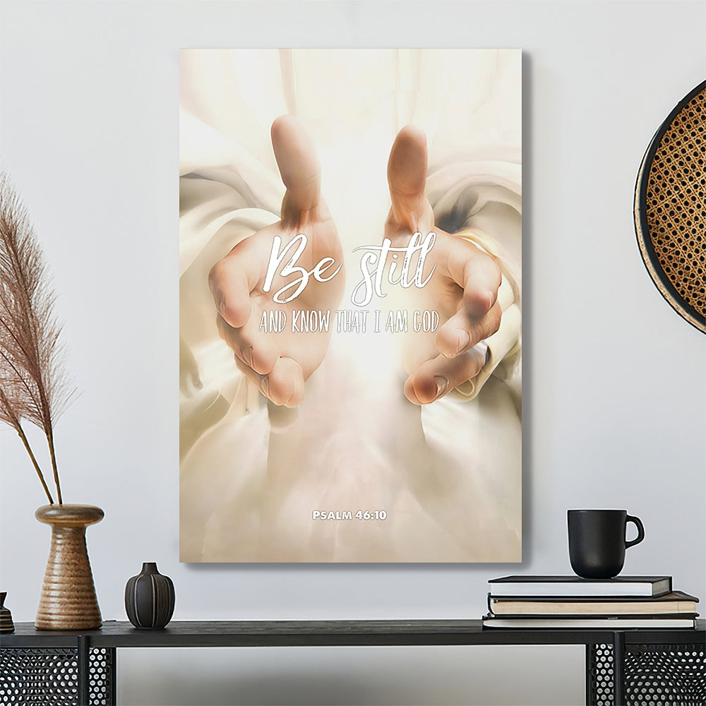 Be Still And Know That I Am God Hands Of God - Jesus Canvas - Bible Verse Canvas Wall Art - Scripture Canvas - Ciaocustom