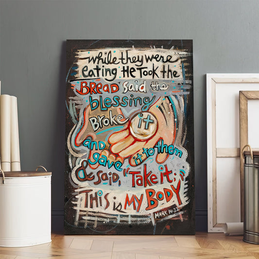 Mark 14:22 This Is My Body Canvas Posters - Bible Verse Wall Art - Ciaocustom