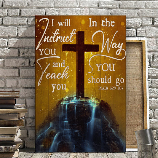 I Will Instruct You And Teach You - Jesus Pictures - Jesus Canvas Poster - Christian Canvas Prints - Faith Canvas - Gift For Christian - Ciaocustom