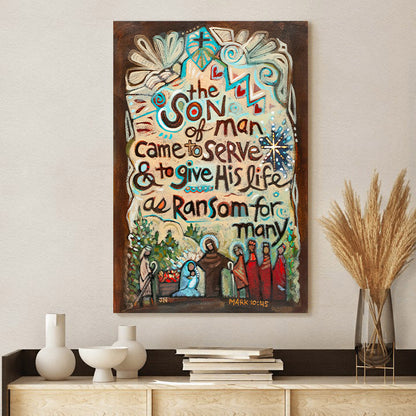 Mark 10:45 Son of Man Canvas Posters - Bible Verse Wall Art - Ciaocustom