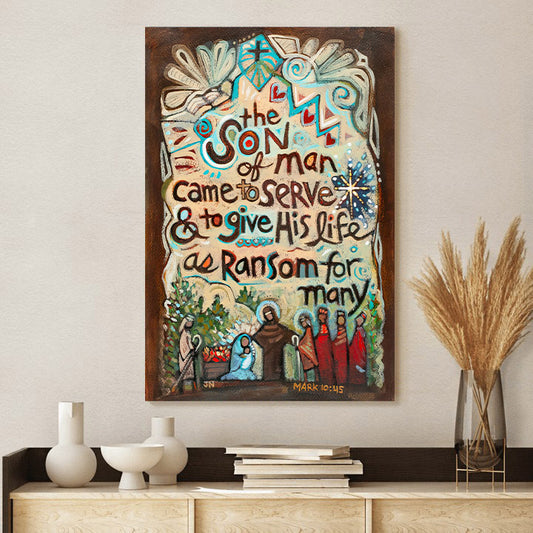 Mark 10:45 Son of Man Canvas Posters - Bible Verse Wall Art - Ciaocustom