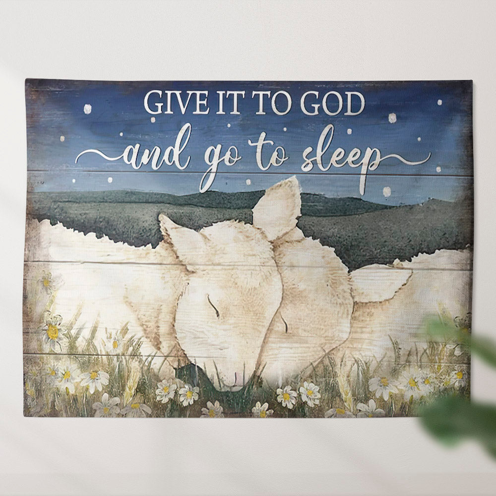 Given It To God And Go To Sleep - Christian Tapestry Wall Hanging - Biblical Tapestries - Religious Wall Decor - Ciaocustom