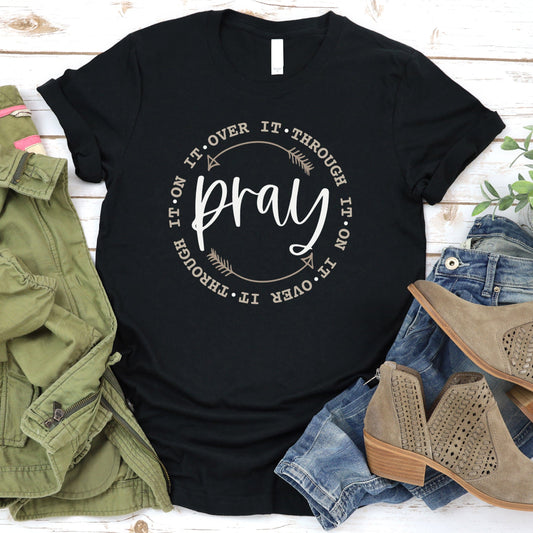 Pray On It Over It Through It T Shirts For Women - Women's Christian T Shirts - Women's Religious Shirts