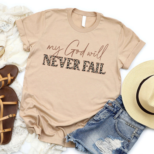 My God Will Never Fail T Shirts For Women - Women's Christian T Shirts - Women's Religious Shirts