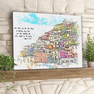 For Here We Do Not Have A Lasting City - Herews 13:14 - Christian Canvas Prints - Faith Canvas - Bible Verse Canvas - Ciaocustom