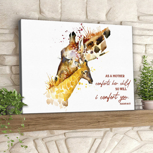 Giraffe - As A Mother Comfor Her Child So Will I Comfort - Isaiah 66:13  - Christian Canvas Prints - Faith Canvas - Bible Verse Canvas - Ciaocustom