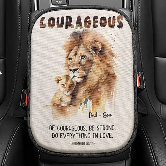 1 Corinthians 1613 - 14 Be Courageous Be Strong Personalized Seat Box Cover, Religious Car Center Console Cover, Bible Car Interior Accessories