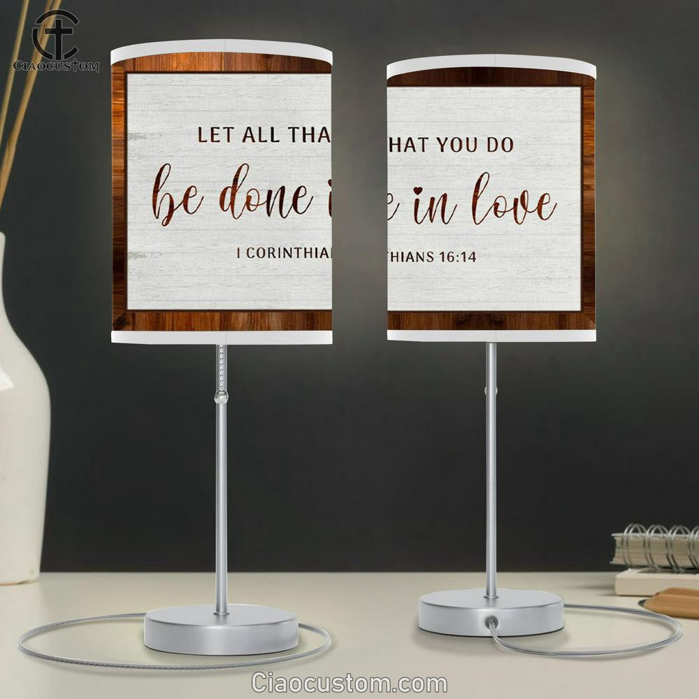 1 Corinthians 1614 Let All That You Do Be Done In Love Table Lamp For Bedroom Print - Christian Room Decor