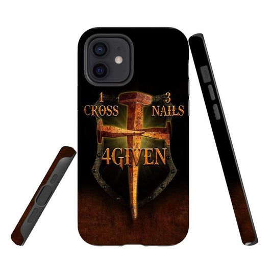 1 Cross 3 Nails 4 Given Phone Case - Christian Easter Phone Cases- Iphone Samsung Cases Christian
