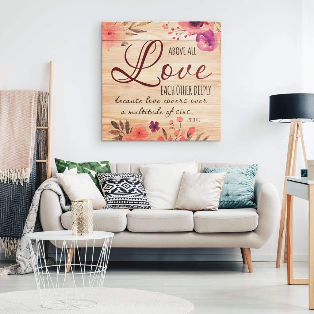 1 Peter 48 Above All Love Each Other Deeply Scripture Canvas Wall Art - Christian Wall Art - Religious Wall Decor
