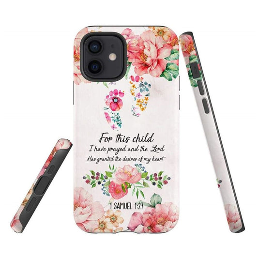 1 Samuel 127 For This Child I Have Prayed Floral Christian Phone Case - Scripture Phone Cases - Iphone Cases Christian
