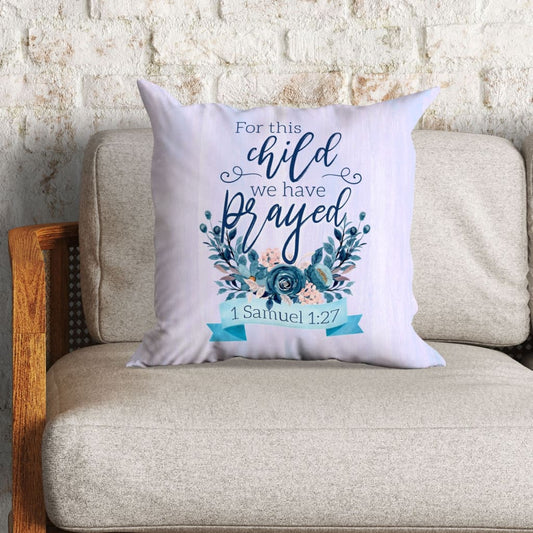 1 Samuel 127 For This Child We Have Prayed Throw Pillow, Bible Verse Pillows