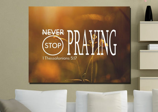 1 Thessalonians 517 Never Stop Praying Canvas Wall Art Print - Christian Canvas Wall Art