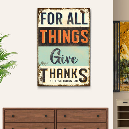 1 Thessalonians 518 For All Things Give Thanks Canvas Wall Art - Christian Wall Decor - Bible Verse Canvas Art