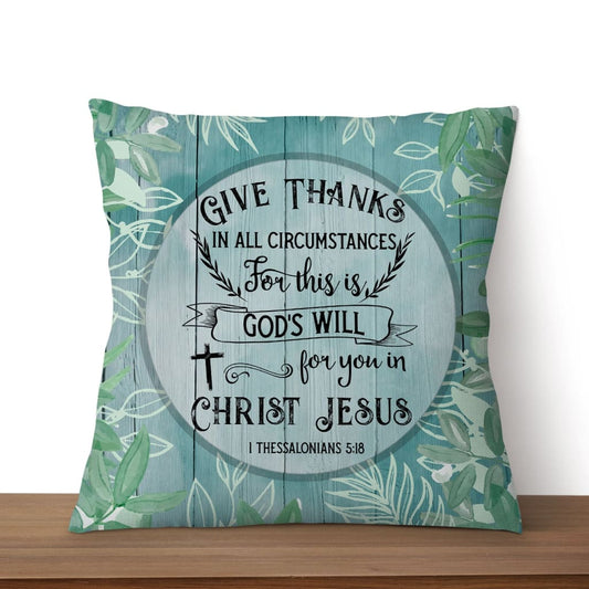 1 Thessalonians 518 Give Thanks Bible Verse Pillow