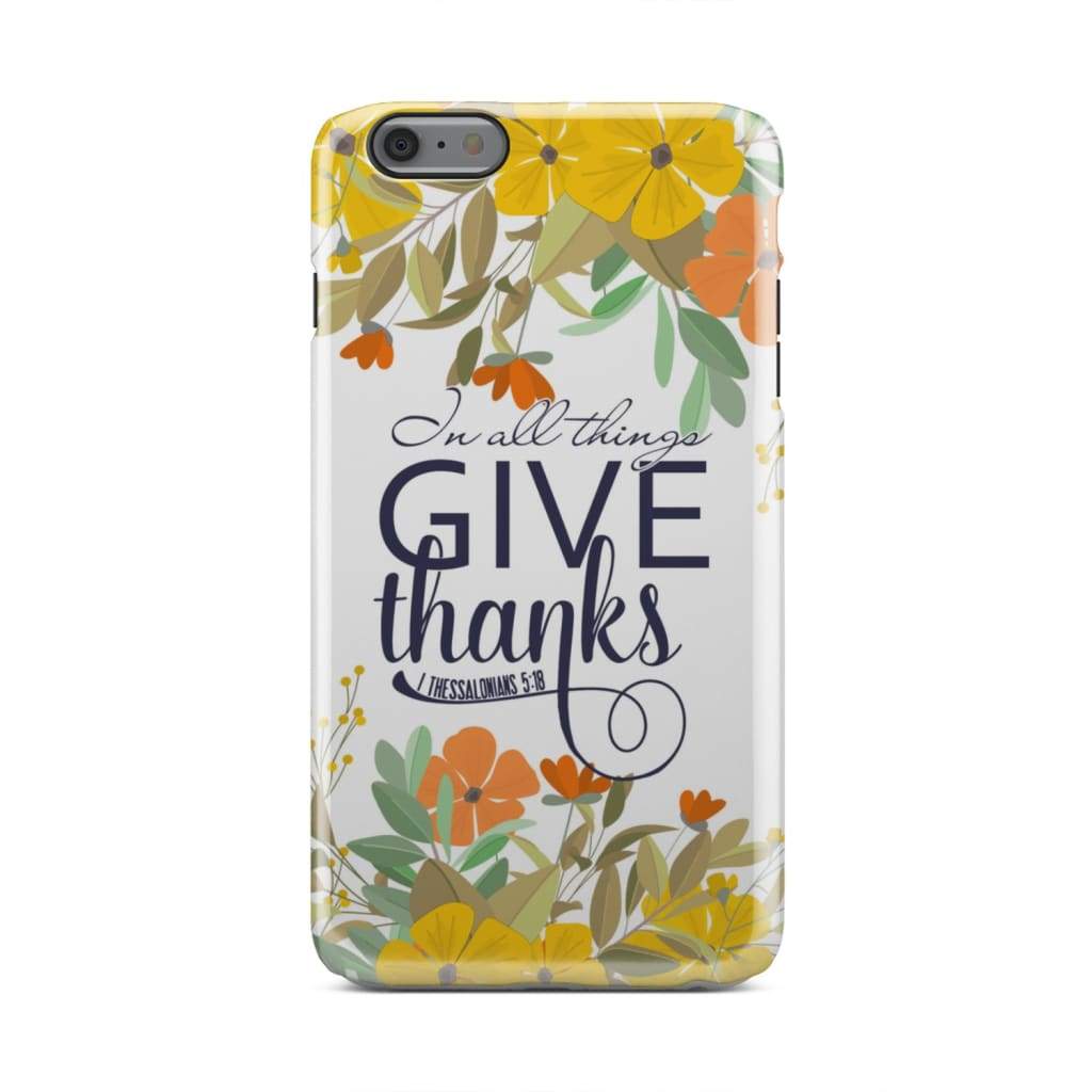 1 Thessalonians 518 In All Things Give Thanks Phone Case - Bible Verse Phone Cases Samsung