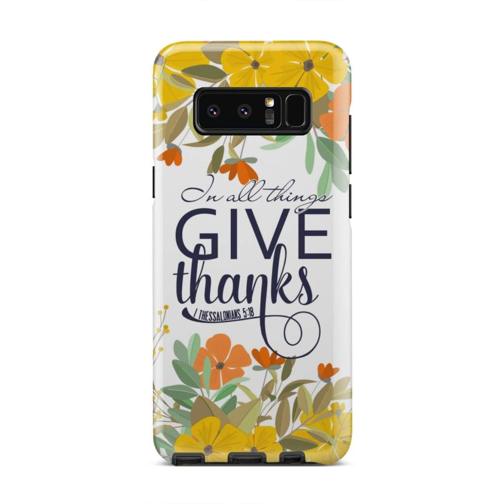 1 Thessalonians 518 In All Things Give Thanks Phone Case - Bible Verse Phone Cases Samsung