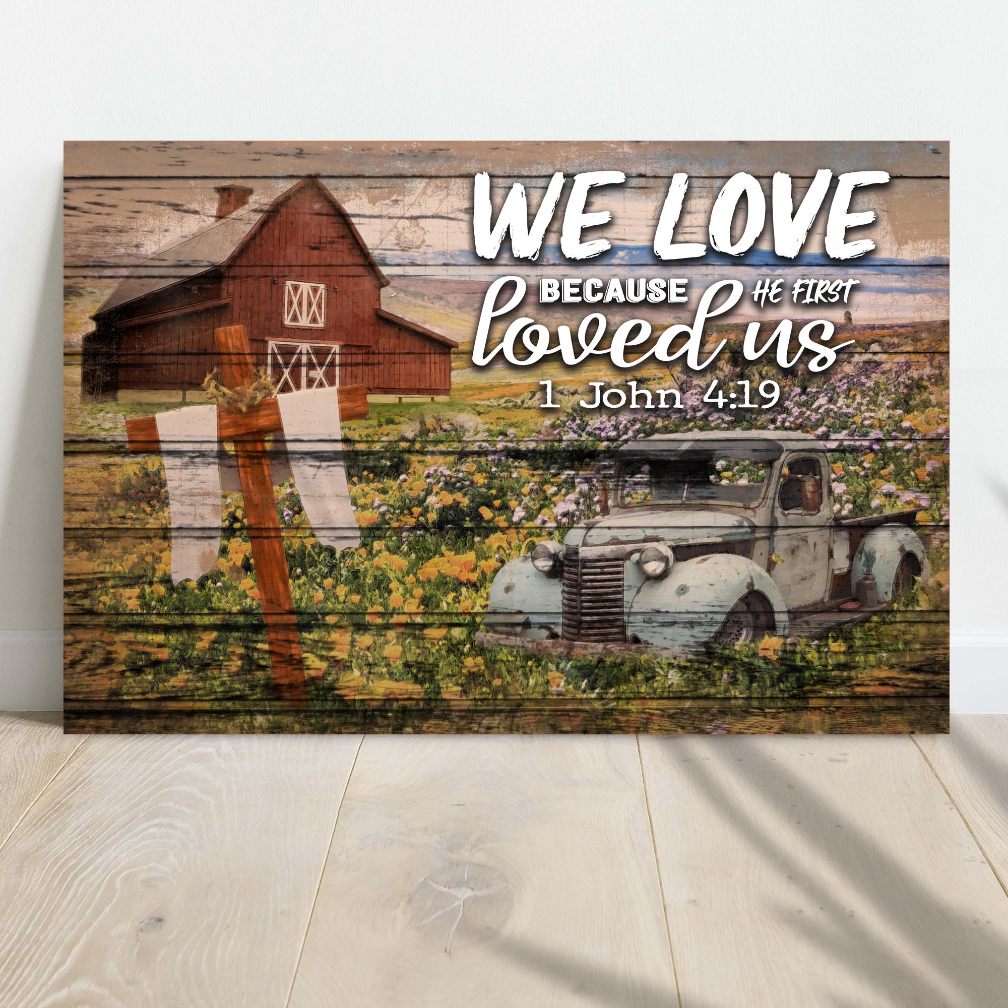 We Love Because He First Loved Us John 4:19 Canvas Wall Art - Christian Wall Decor