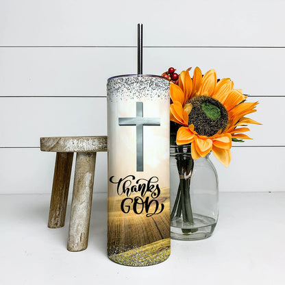 Thanks God - Cross - Jesus Tumbler - Stainless Steel Tumbler - 20 oz Skinny Tumbler - Tumbler For Cold Drinks - Ciaocustom