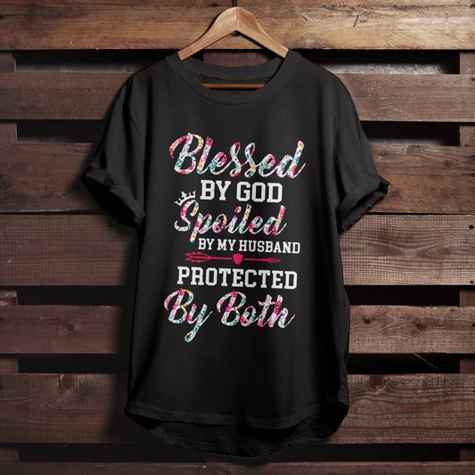 Religious Shirts - Gift For Christian - Blessed By God Spoiled By My Husband Protected By Both