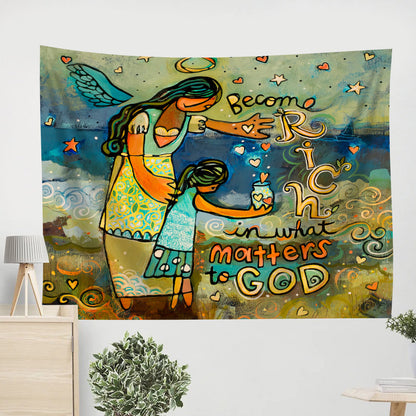 Become Rich In What Matters To God Tapestry - Religious Tapestry - Ciaocustom