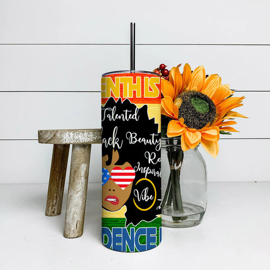 Juneteenth Is My Independence Day - Juneteenth Tumbler - Stainless Steel Tumbler - 20 oz Skinny Tumbler - Tumbler For Cold Drinks - Ciaocustom