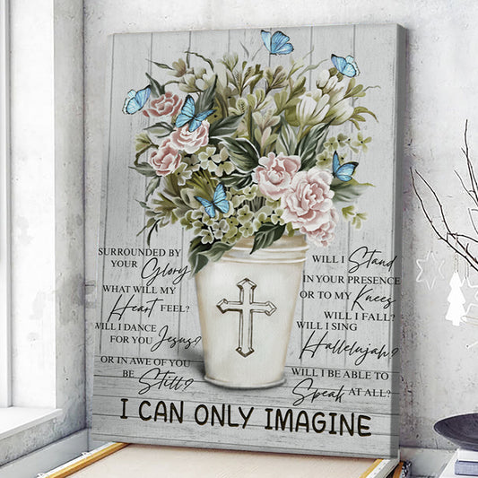 I Can Only Imagine - Christian Canvas Prints - Faith Canvas - Bible Verse Canvas - Ciaocustom