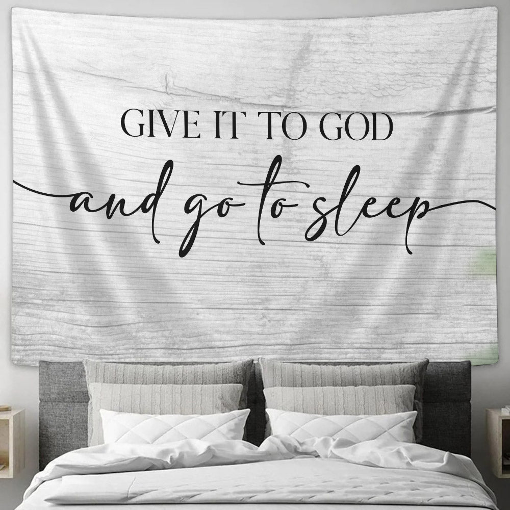Give It To God And Go To Sleep - Christian Wall Tapestry - Christian Tapestry -  Religious Wall Decor - Ciaocustom