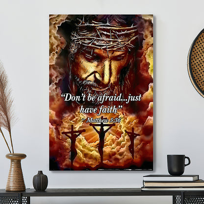 Bible Verse Canvas - Scripture Canvas - Dont Be Afraid Jusst Have Faith Canvas Poster - Ciaocustom