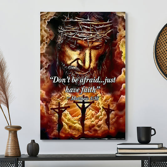 Bible Verse Canvas - Scripture Canvas - Dont Be Afraid Jusst Have Faith Canvas Poster - Ciaocustom