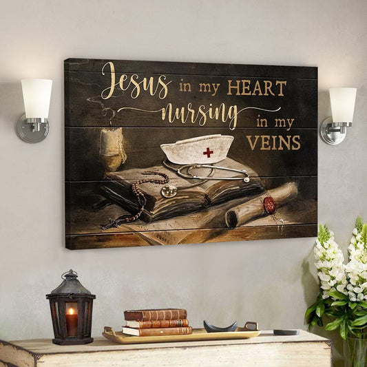Jesus In My Heart Nursing In My Veins - Christian Canvas Prints - Faith Canvas - Bible Verse Canvas - Ciaocustom