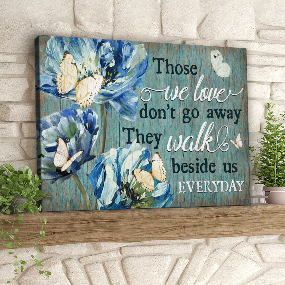 Those We Love Don't Go Away - Buttetfly And Flower - Christian Canvas Prints - Faith Canvas - Bible Verse Canvas - Ciaocustom