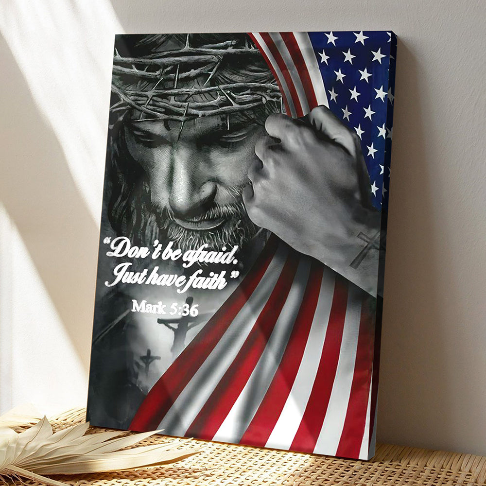 Scripture Canvas - Bible Verse Wall Art Canvas - Don't Be Afraid Just Have Faith Jusus Hand Flag Canvas Poster - Ciaocustom