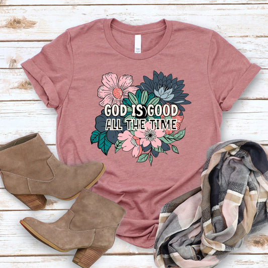 God is Good Flowers T Shirts For Women - Women's Christian T Shirts - Women's Religious Shirts