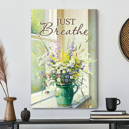 Just Breathe Wall Art - Christian Canvas Poster - Ciaocustom